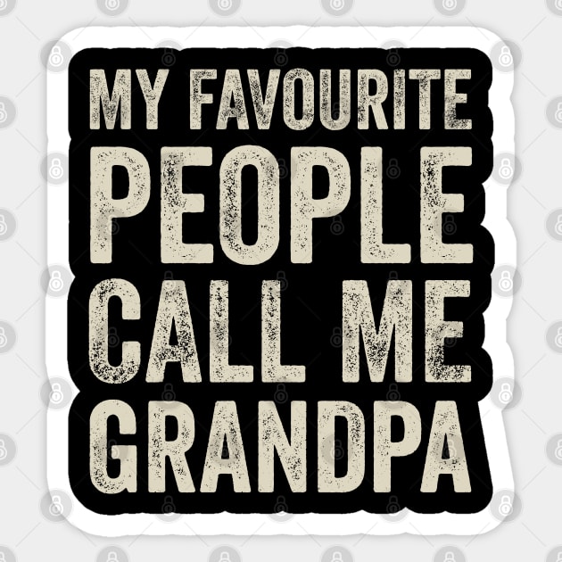 Grandpa Gift - My Favourite People Call Me Grandpa Sticker by Elsie Bee Designs